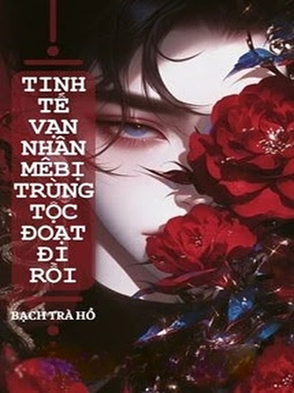 Tinh Tế Vạn Nhân Mê Bị Trùng Tộc Đoạt Đi Rồi