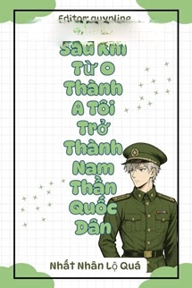 Sau Khi Từ O Thành A Tôi Trở Thành Nam Thần Quốc Dân
