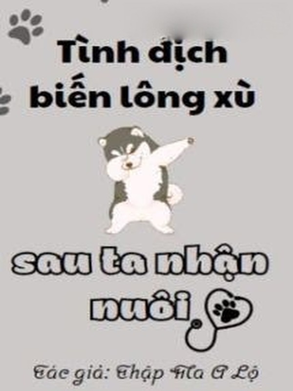Sau Khi Tình Địch Biến Thành Lông Xù Đã Bị Tôi Nhận Nuôi