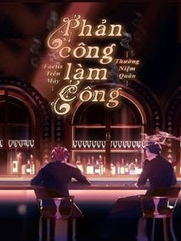 Phản Công Làm Công - Thường Niệm Quân