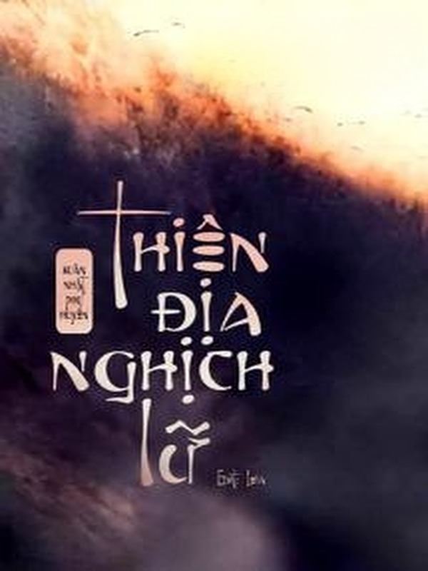 Thiên Địa Nghịch Lữ - Xuân Nhật Phụ Huyên