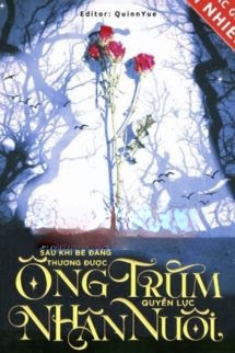 Sau Khi Bé Đáng Thương Được Ông Trùm Quyền Lực Nhận Nuôi