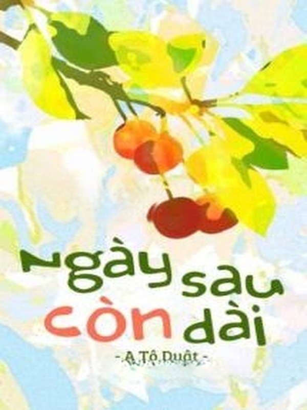 Ngày Sau Còn Dài - A Tô Duật
