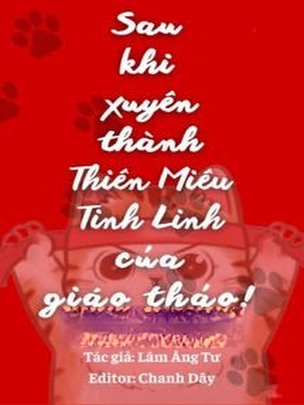 Sau Khi Xuyên Thành Thiên Miêu Tinh Linh Của Hotboy Trường
