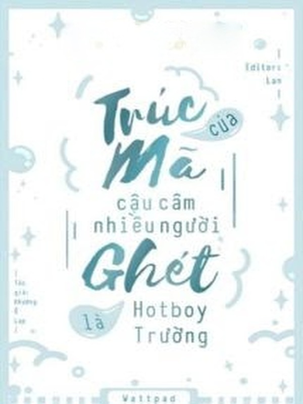 Trúc Mã Câm Mà Ai Cũng Ghét Là Hotboy Trường
