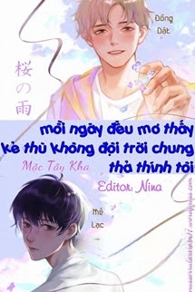 Mỗi Ngày Đều Mơ Thấy Kẻ Thù Không Đội Trời Chung Thả Thính Tôi