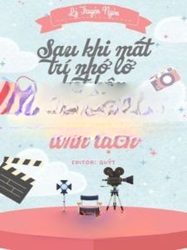 Sau Khi Mất Trí Nhớ Lỡ Kết Hôn Chớp Nhoáng Với Tình Địch