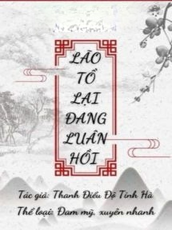 Lão Tổ Lại Đang Luân Hồi - Thanh Điểu Độ Tinh Hà