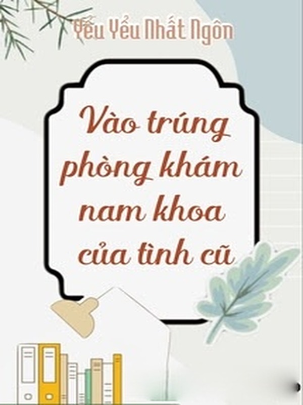 Vào Trúng Phòng Khám Nam Khoa Của Tình Cũ