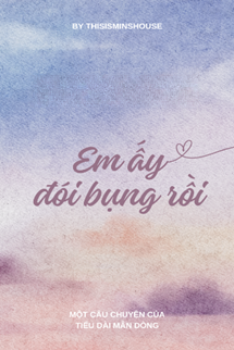 Em Ấy Đói Bụng Rồi