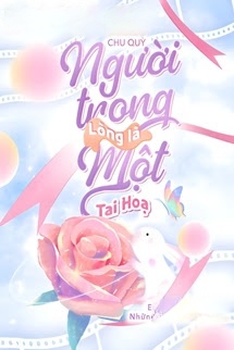 Người Trong Lòng Là Một Tai Họa