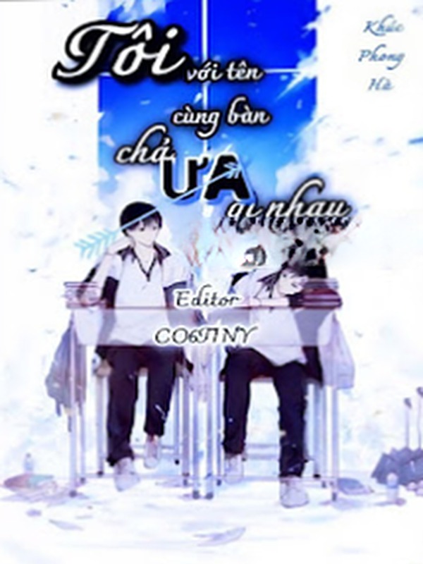 Tôi Với Tên Cùng Bàn Chả Ưa Gì Nhau