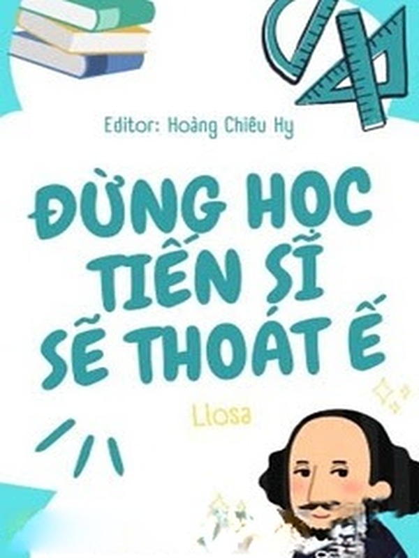 Đừng Học Tiến Sĩ Sẽ Thoát Ế