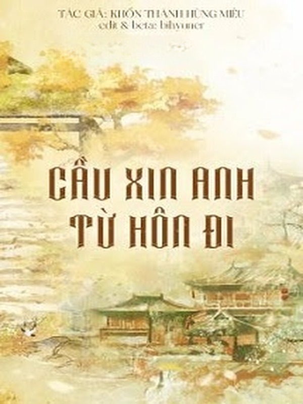 Cầu Xin Anh Từ Hôn Đi