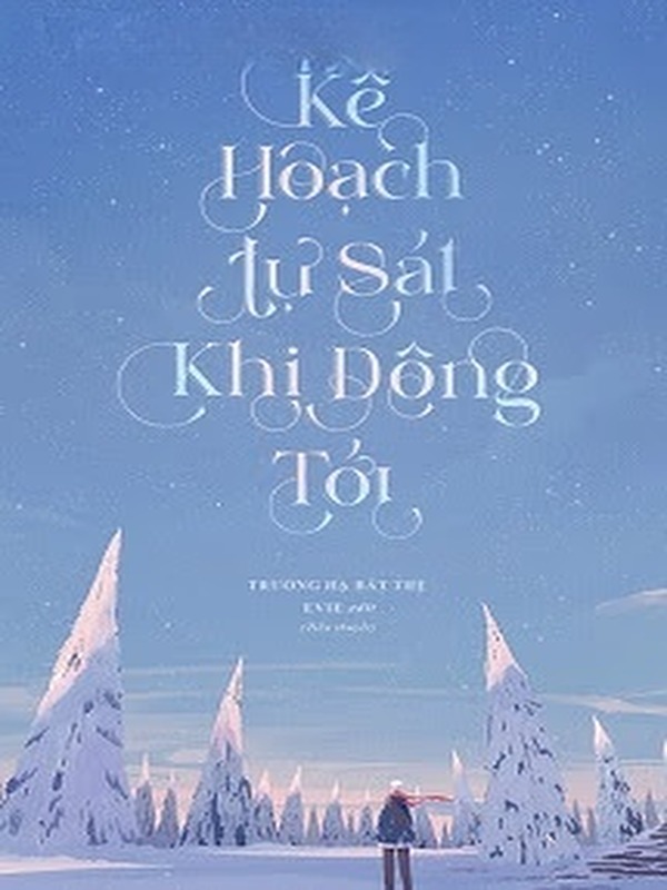 Kế Hoạch Tự Sát Khi Đông Tới