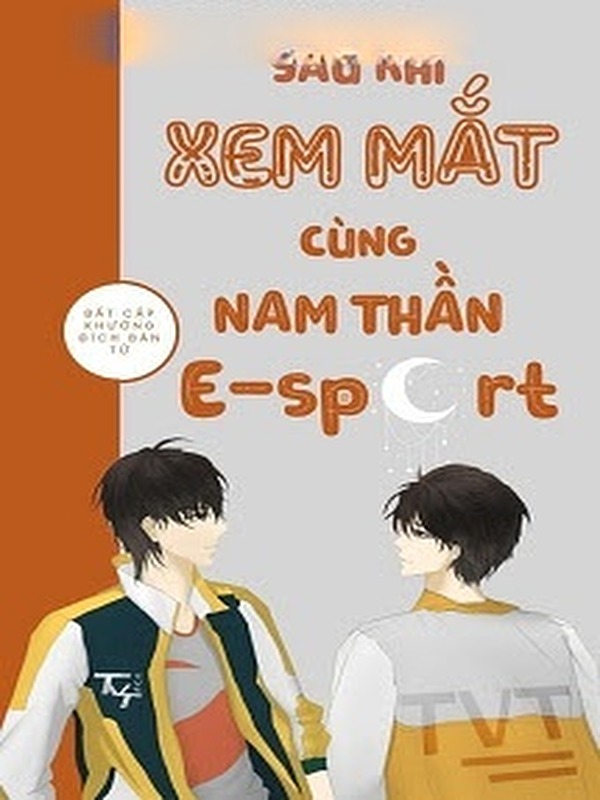 Sau Khi Xem Mắt Cùng Nam Thần E-sport