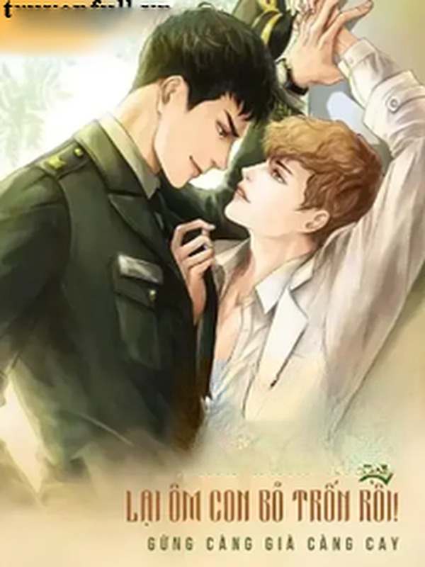 Omega Của Thiếu Tướng Lại Ôm Con Bỏ Trốn Rồi!
