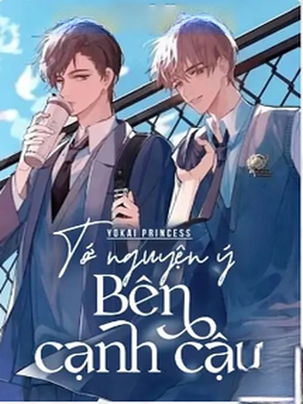 Tớ Nguyện Ý Bên Cạnh Cậu