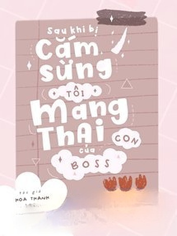 Sau Khi Bị Cắm Sừng, Tôi Mang Thai Con Của Boss