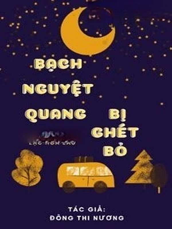 Bạch Nguyệt Quang Bị Ghét Bỏ
