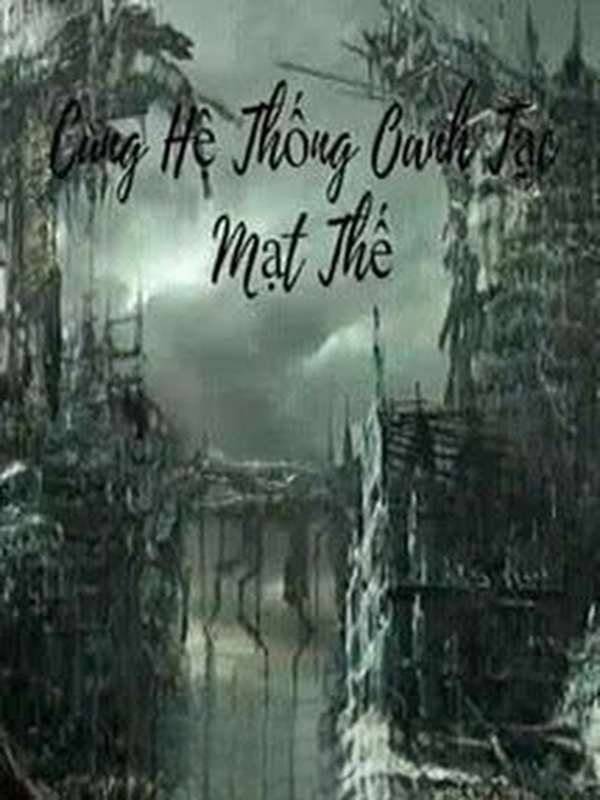 Cùng Hệ Thống Oanh Tạc Mạt Thế