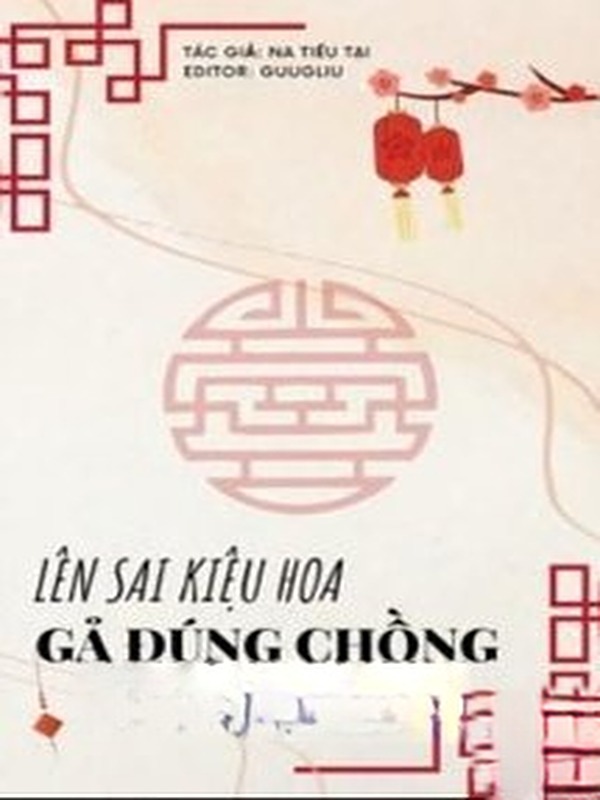 Lên Sai Kiệu Hoa Gả Đúng Chồng