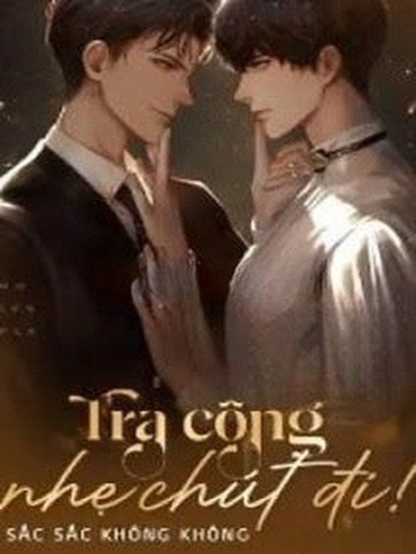 Tra Công Nhẹ Chút Đi!