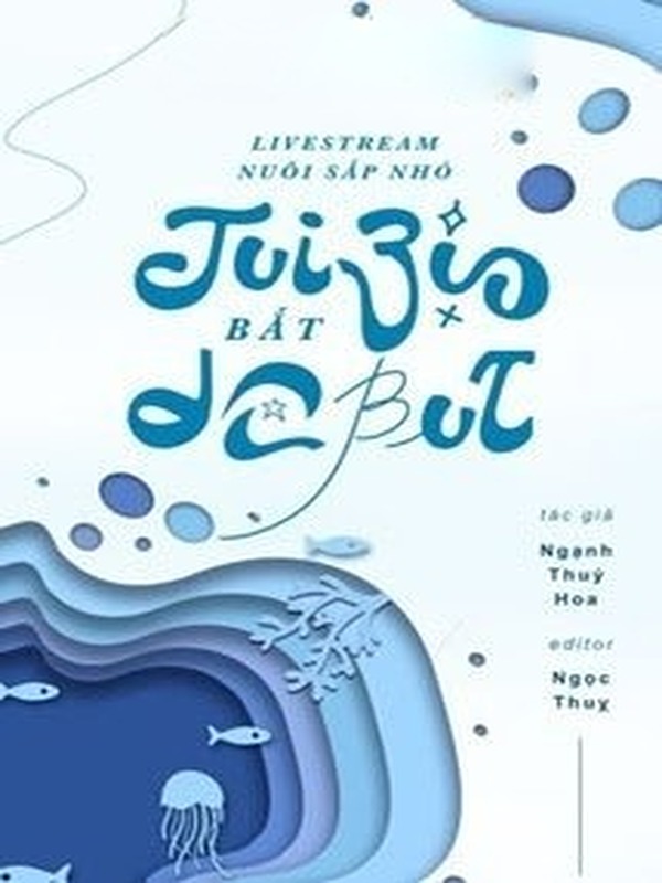 Livestream Nuôi Sắp Nhỏ Tui Bị Bắt Debut