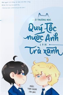 Làm Trà Xanh Ở Trường Quý Tộc Anh Quốc