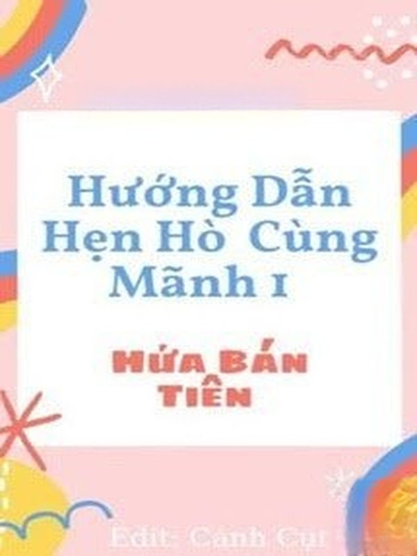 Hướng Dẫn Hẹn Hò Cùng Mãnh 1