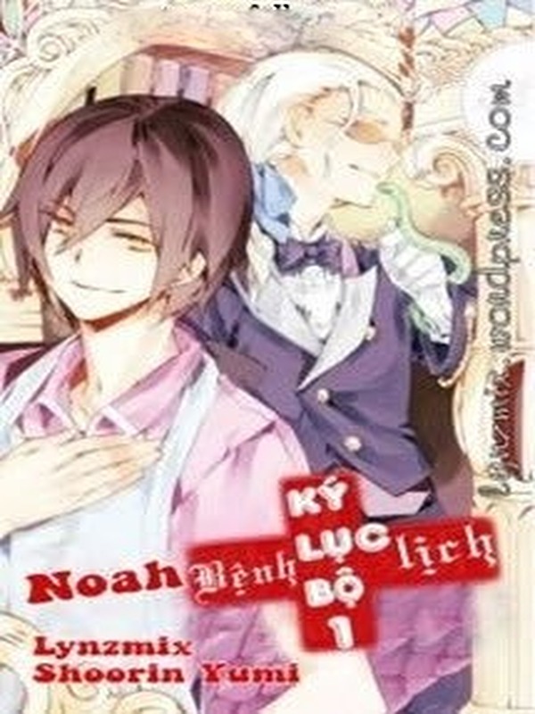 Noah Bệnh Lịch Ký Lục Bộ 1