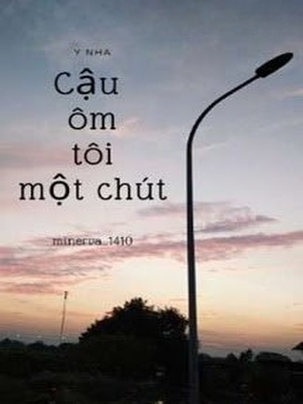 Cậu Ôm Tôi Một Chút