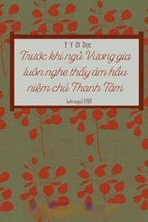 Trước Khi Ngủ Vương Gia Luôn Nghe Thấy Ám Hầu Niệm Chú Thanh Tâm