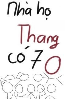 Nhà Họ Thang Có 7 O