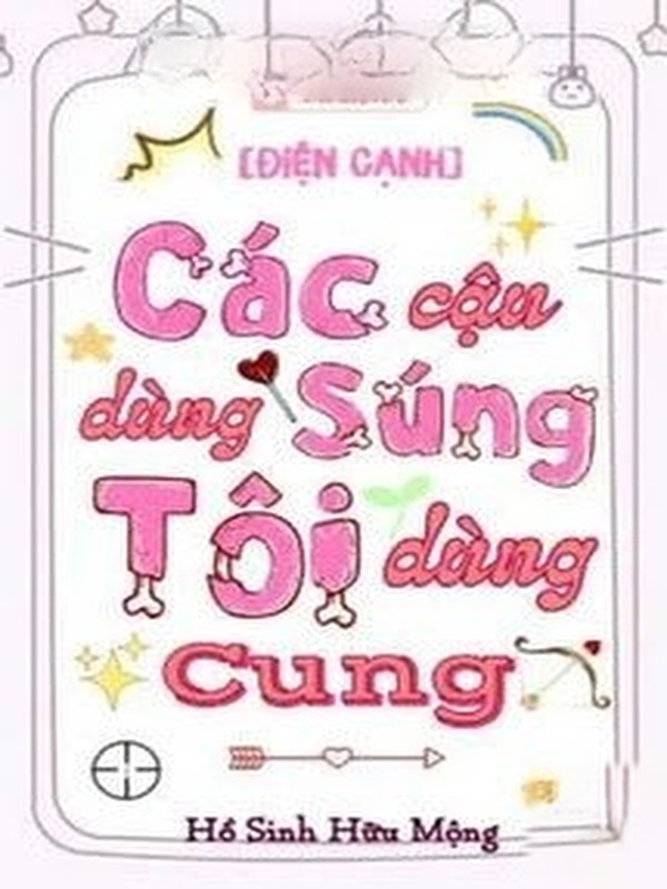 Các Cậu Dùng Súng Tôi Dùng Cung