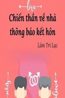 Chiến Thần Về Nhà Thông Báo Kết Hôn