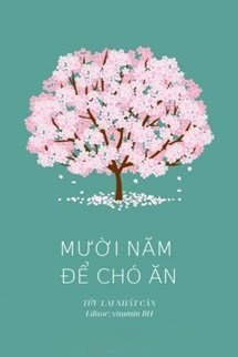 Mười Năm Để Chó Ăn