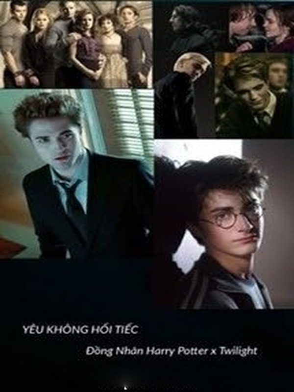 [Đồng Nhân Harry Potter x Twilight] Yêu Không Hối Tiếc