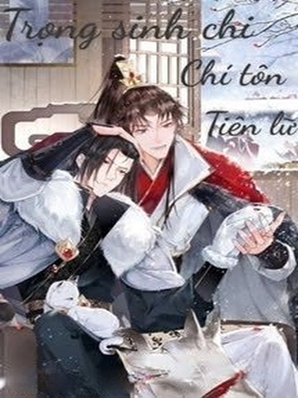 Trọng Sinh Chi Chí Tôn Tiên Lữ
