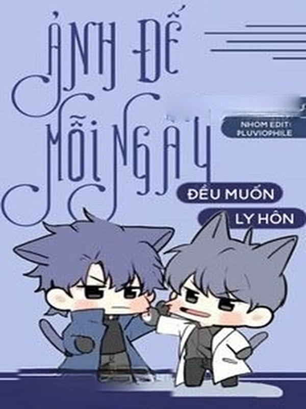 Ảnh Đế Mỗi Ngày Đều Muốn Ly Hôn