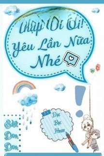 Thập Di Ơi! Yêu Lần Nữa Nhé