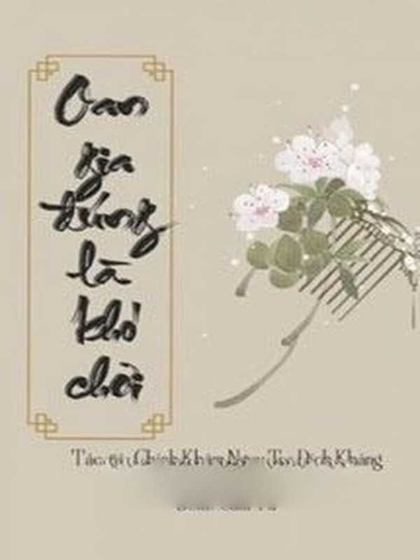 Oan Gia Đúng Là Khó Chơi