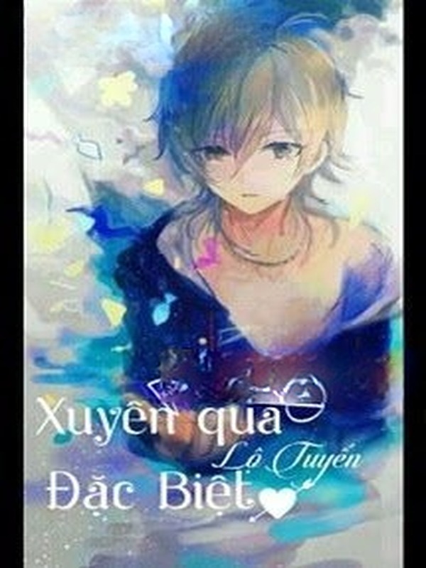 Xuyên Qua Lộ Tuyến Đặc Biệt