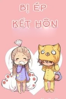 Bị Ép Kết Hôn