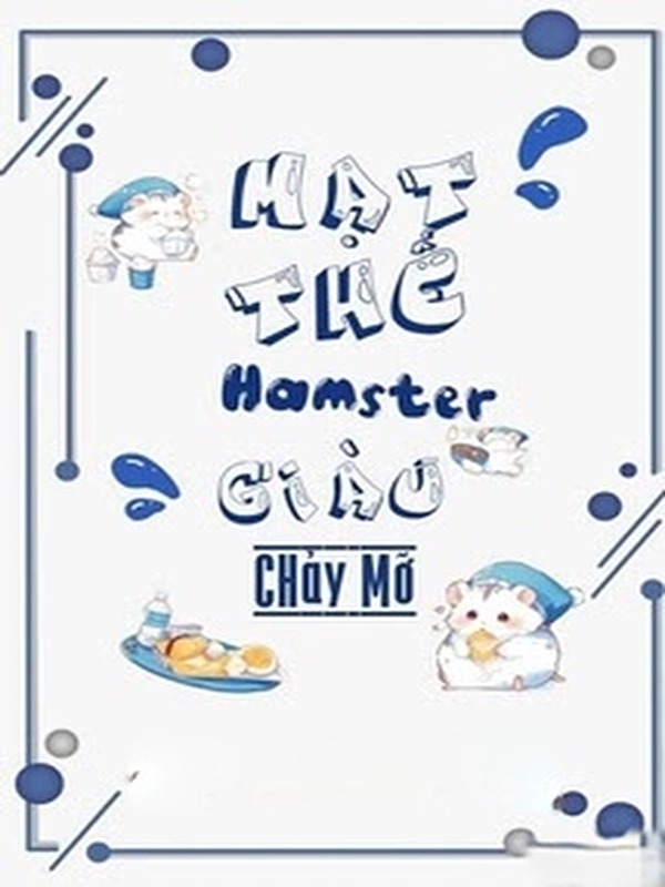 Mạt Thế Hamster Giàu Chảy Mỡ