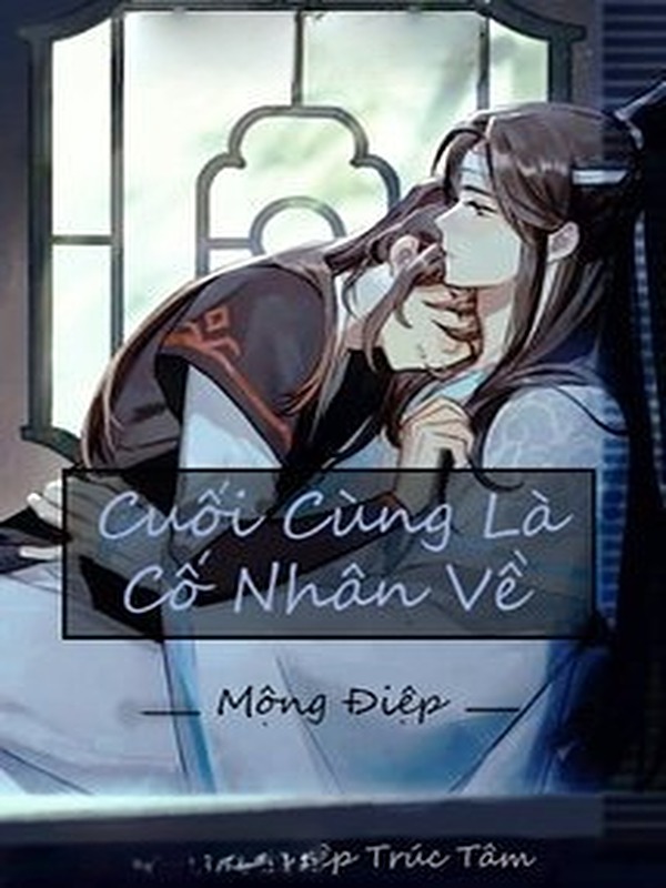 [MĐTS] Cuối Cùng Là Cố Nhân Về