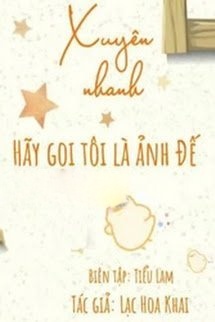 Xuyên Nhanh: Hãy Gọi Tôi Là Ảnh Đế!