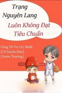 Trạng Nguyên Lang Luôn Không Đạt Tiêu Chuẩn