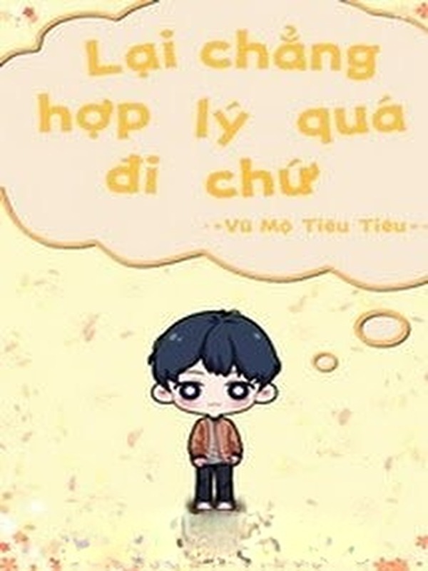 Lại Chẳng Hợp Lý Quá Đi Chứ