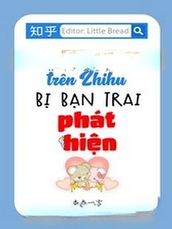 Câu Trả Lời Của Tôi Trên Zhihu Bị Bạn Trai Phát Hiện